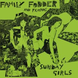 FAMILY FODDER - SUNDAY GIRLS(DIRECTORS CUT) - CD