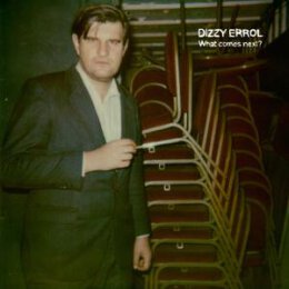 DIZZY ERROL - WHAT COMES NEXT? - LP