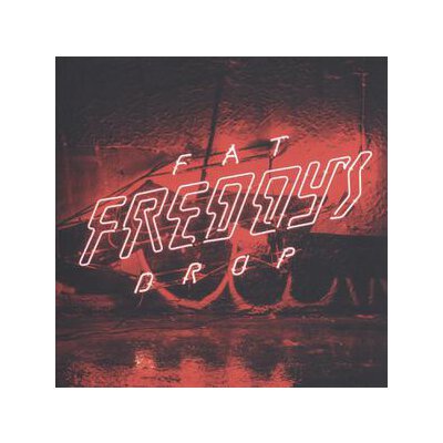 FAT FREDDYS DROP - BAYS - LPD