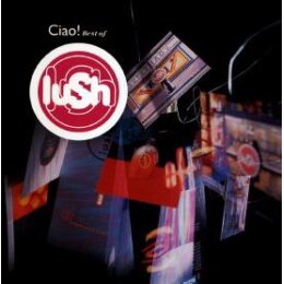 LUSH - CIAO!BEST-OF(RE-ISSUE-COLOURED VINYL) - LP
