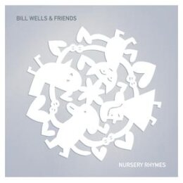 WELLS, BILL & FRIENDS - NURSERY RHYMES - CD