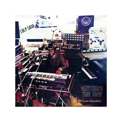 ONYEABOR, WILLIAM - ANYTHING YOU SOW - LP