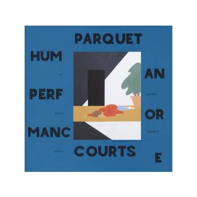 PARQUET COURTS - HUMAN PERFORMANCE - LPD