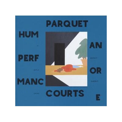PARQUET COURTS - HUMAN PERFORMANCE - CD