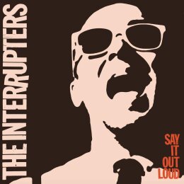 INTERRUPTERS, THE - SAY IT OUT LOUD - LPD