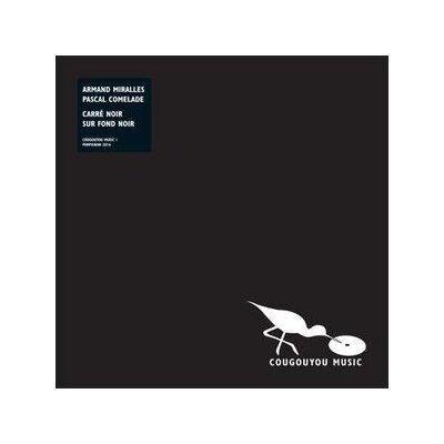 COMELADE, PASCAL/MIRALLES, ARMAND - CARRE NOIR SUR FOND NOIR - 7"