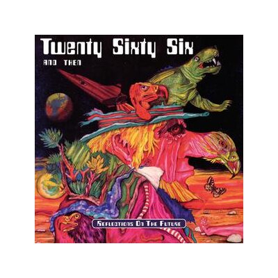 TWENTY SIXTY SIX AND THEN - REFLECTIONS ON THE FUTURE(BONUS EDITION) - CD