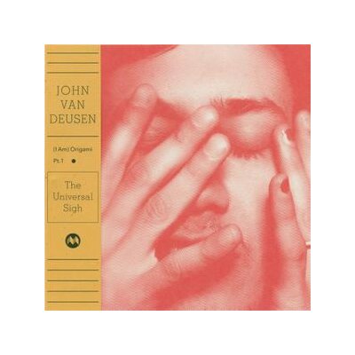 DEUSEN, JOHN VAN - (I AM)ORIGAMI PT. 1-THE UNIVERSAL SIGH - CD