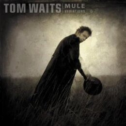 WAITS, TOM - MULE VARIATIONS(REMEASTERED) - LPD