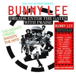 BUNNY LEE/SOUL JAZZ RECORDS PRESENTS - DREADS ENTER THE...