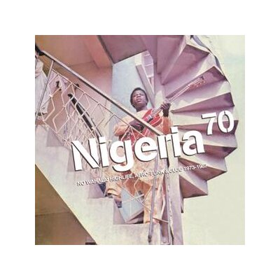 VARIOUS - NIGERIA 70: NO WAHALA (1973-1987) - LP