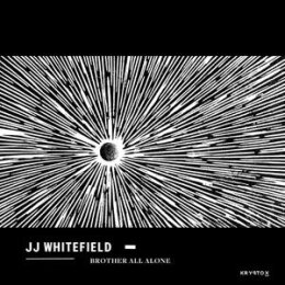 WHITEFIELD, JJ - BROTHER ALL ALONE - LP