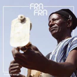 FRA FRA - FUNERAL SONGS - LPD