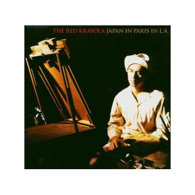 RED KRAYOLA, THE - JAPAN IN PARIS IN L.A. - CD