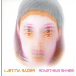 SADIER, LAETITIA - SOMETHING SHINES - CD
