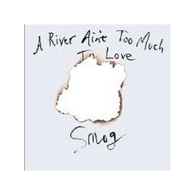 SMOG - A RIVER AINT TOO MUCH TO - LP