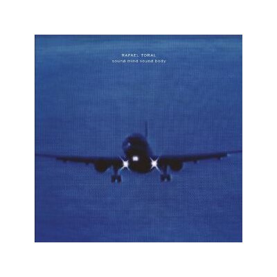 TORAL, RAFAEL - SOUND MIND SOUND BODY - LP