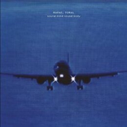 TORAL, RAFAEL - SOUND MIND SOUND BODY - LP