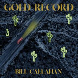CALLAHAN, BILL - GOLD RECORD - CD