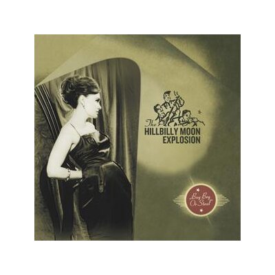 HILLBILLY MOON EXPLOSION, THE - BUY BEG OR STEAL - CD