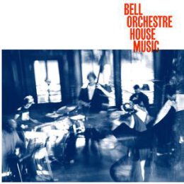BELL ORCHESTRE - HOUSE MUSIC - LPD