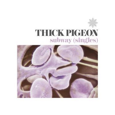 THICK PIGEON - SUBWAY (SINGLES) - LP