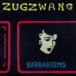 BARBARISMS - ZUGZWANG - LP