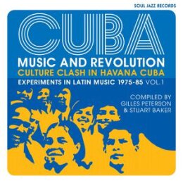 SOUL JAZZ RECORDS PRESENTS/VARIOUS - CUBA: MUSIC AND...
