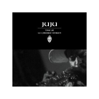 JUJU - LIVE AT 131 PRINCE STREET (REISSUE) - CD