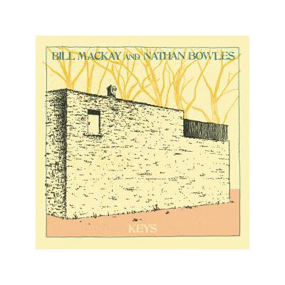 MACKAY, BILL AND BOWLES, NATHAN - KEYS - LP