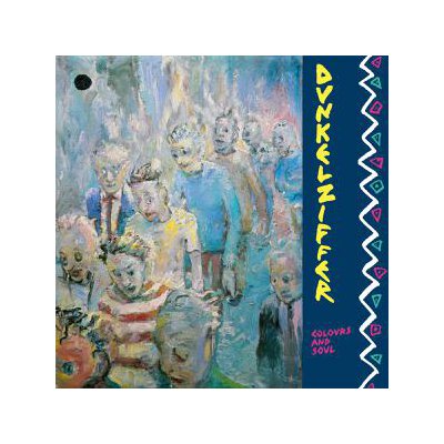 DUNKELZIFFER - COLOURS AND SOUL - LP