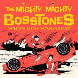 MIGHTY MIGHTY BOSSTONES, THE - WHEN GOD WAS GREAT - LP
