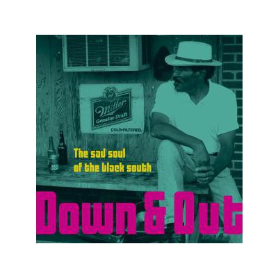 VARIOUS - DOWN & OUT-THE SAD SOUL OF THE BLACK SOUTH - LPD