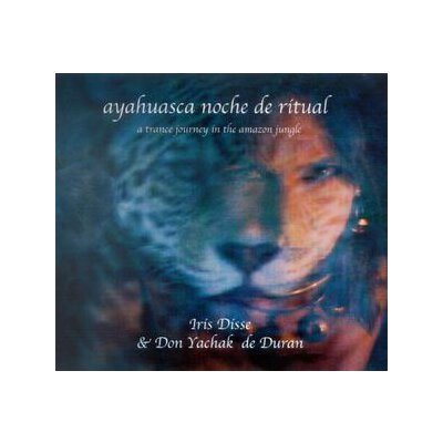 DISSE, IRIS - AYAHUASCA NOCHE DE RITUAL - CD