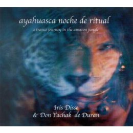 DISSE, IRIS - AYAHUASCA NOCHE DE RITUAL - CD
