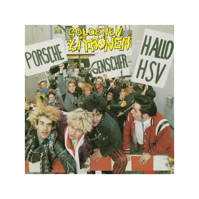 GOLDENEN ZITRONEN, DIE - PORSCHE, GENSCHER, HALLO HSV (BONUS CD-EDITION) - L+C