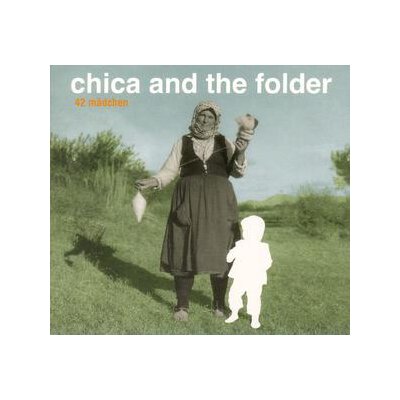 CHICA AND THE FOLDER - 42 MÄDCHEN - CD