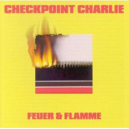 CHECKPOINT CHARLIE - FEUER & FLAMME - CD