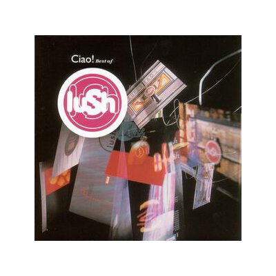 LUSH - CIAO!BEST OF - CD