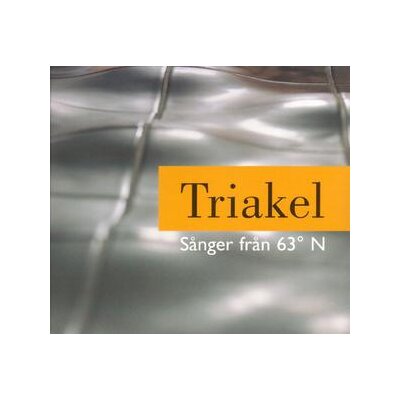 TRIAKEL - SONGS FROM LATITUDE 63 NORTH/SANGER FRAN 63 GRAD N - CD