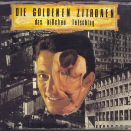 GOLDENEN ZITRONEN, DIE - DAS BISSCHEN TOTSCHLAG (REISSUE)...