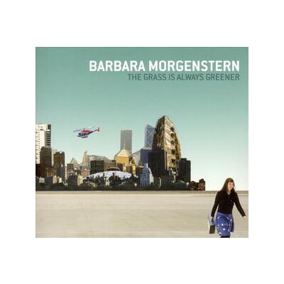 MORGENSTERN, BARBARA - THE GRASS IS ALWAYS GREENER - CD