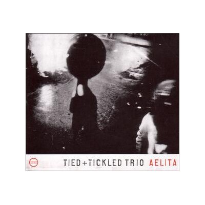 TIED & TICKLED TRIO - AELITA - CD