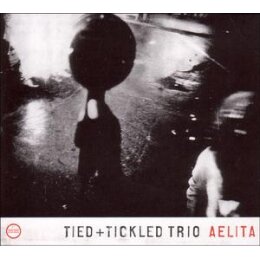 TIED & TICKLED TRIO - AELITA - CD