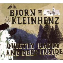 KLEINHENZ, BJÖRN - QUIETLY HAPPY AND DEEP INSIDE - CD