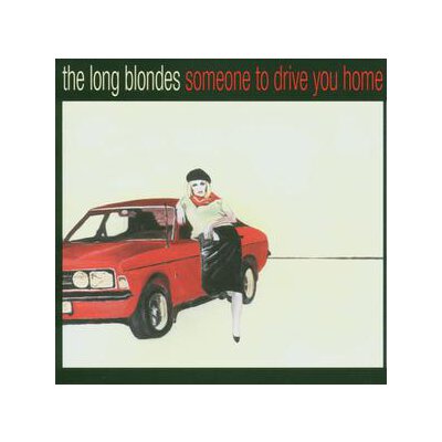 LONG BLONDES, THE - SOMEONE TO DRIVE YOU HOME - CD