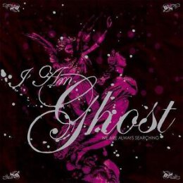I AM GHOST - WE ARE ALWAYS SEARCHING - CD