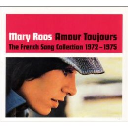 ROOS, MARY - AMOUR TOUJOURS-THE FRENCH SONG COLLECTION...