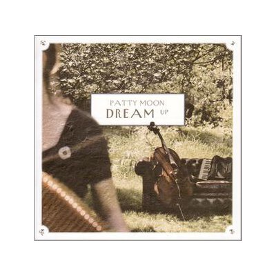 MOON, PATTY - DREAM UP - CMA