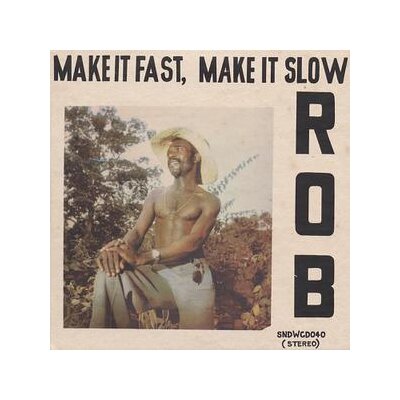 ROB - MAKE IT FAST, MAKE IT SLOW - LP